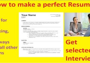 Job Interview Resume Youtube How to Make A Perfect Resume Youtube