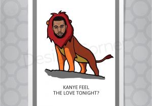 Kanye West Valentine S Day Card Kanye West Lion King Valentines or Love Funny Illustrated