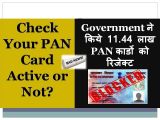 Know My Pan Card Name Check Your Pan is Active or Not Govt Rejected 11 44 Lakh Pan Cards