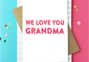 Love or From On Card We Love You Grandma Greetings Card