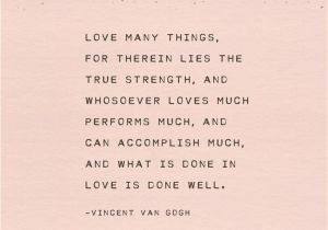 Love Quotes for Engagement Card Vincent Van Gogh Quote Print What is Done In Love is Done