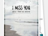 Love Quotes for Greeting Card I Miss You and I Feel so Alone Love Cards Quotes