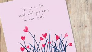 Love Quotes for Greeting Card You See In the World What You Carry In Your Heart