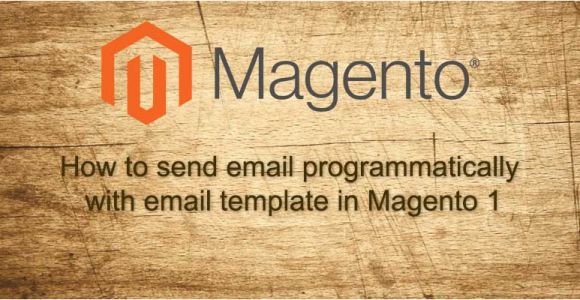 Magento Send Email Programmatically with Template How to Send Email Programmatically with Email Template In