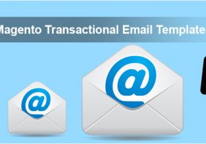 Magento Transactional Email Templates Want More Sales and Conversions On Your Magento Site Don