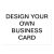 Make My Own Business Card Template Design Your Own Custom Business Card Zazzle