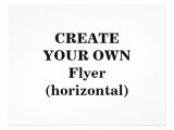 Make Your Own Flyer Template Create Your Own Flyer Horizontal Zazzle