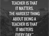 Matter for Teachers Day Card 15 Inspirational Quotes for Teachers Teacher Quotes