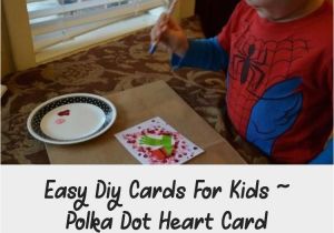 Mothers Day Diy Card Ideas Easy Diy Cards for Kids Polka Dot Heart Card Kidscrafts