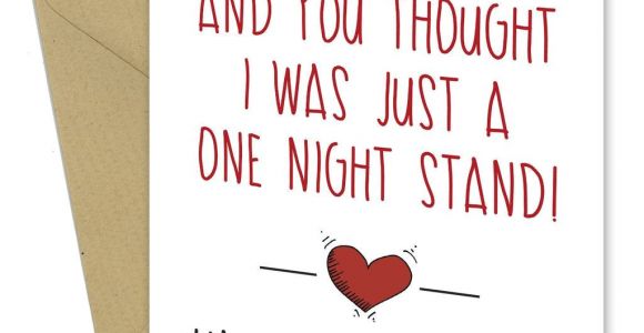 One Night Stand Valentine S Day Card 595 You thought I Was A One Night Stand Anniversary Greeting