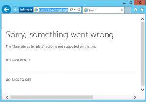 Save Site Template Sharepoint 2013 Save Site as Template Option Missing In Sharepoint 2013
