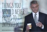Should You Bring Your Resume to A Job Interview 10 Things You Should Never Bring to Interview Resumeperk Com