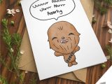 Star Wars Happy Birthday Card Chewbacca Quote Greeting Card Star Wars Chewy Wookiee for
