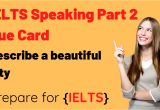 Talk About A Beautiful City Ielts Cue Card Ielts Speaking Cue Card Part 2 and 3 Describe A