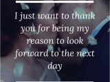 Thank You Card Quotes Wedding I Just Want to Thank You for Being My Reason to Look forward