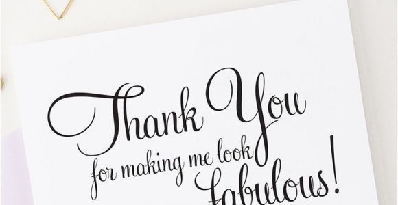 Thank You for the Beautiful Card and Gift Thank You for Making Me Look Fabulous Card for Hair Stylist