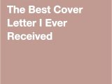 The Best Cover Letter I Ever Received 1000 Ideas About Best Cover Letter On Pinterest Cover