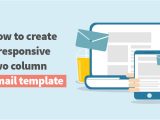 Two Column Email Template How to Create A Responsive Two Column Email Template