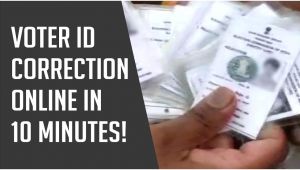 Voter Id Card Name Correction Voter Id Correction Online How to Make Changes In Your Voter Id Card In 10 Minutes