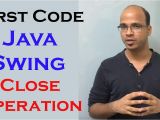 What is A Template In Java First Code In Java Swing Gui Part 3 Close Operation and