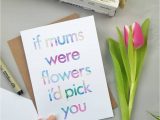 What to Write On A Flower Card Just because Mother S Day Card for Mum if Mums Were Flowers