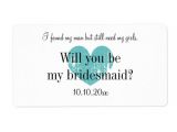 Will You Be My Bridesmaid Wine Label Template Will You Be My Bridesmaid Wine Bottle Labels Zazzle Co Uk