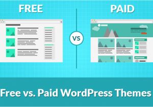 WordPress Paid Templates Free or Premium WordPress theme which is Best